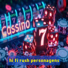 hi fi rush personagens